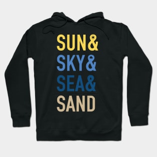 Sun & Sky & Sea & Sand Hoodie